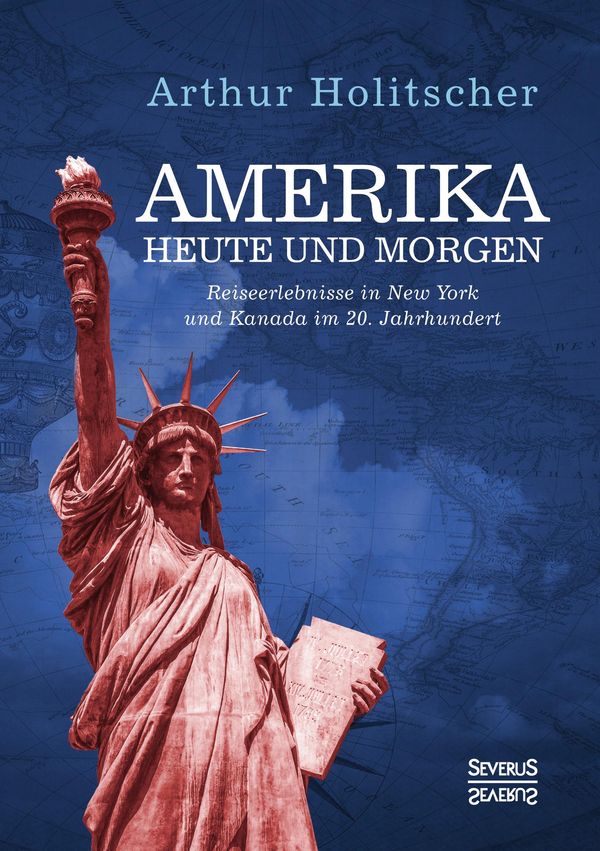 Amerika Heute und Morgen - Arthur Holitscher (Buch)