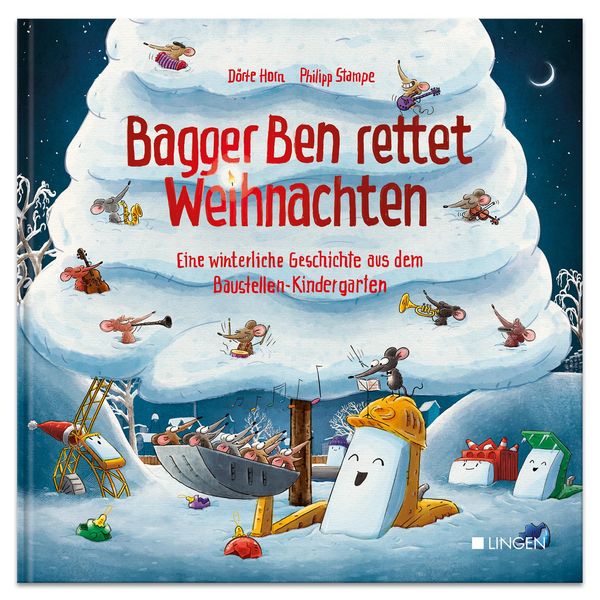 Bagger Ben rettet Weihnachten Eine winterliche Geschichte aus dem B...