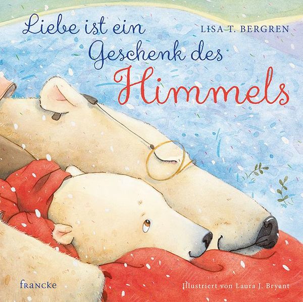 Liebe ist ein Geschenk des Himmels - Lisa T. Bergren (Buch)