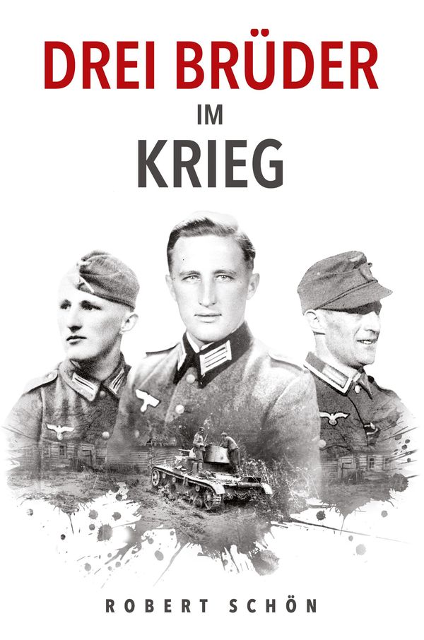 Drei Brüder im Krieg - Robert Schön (Buch)