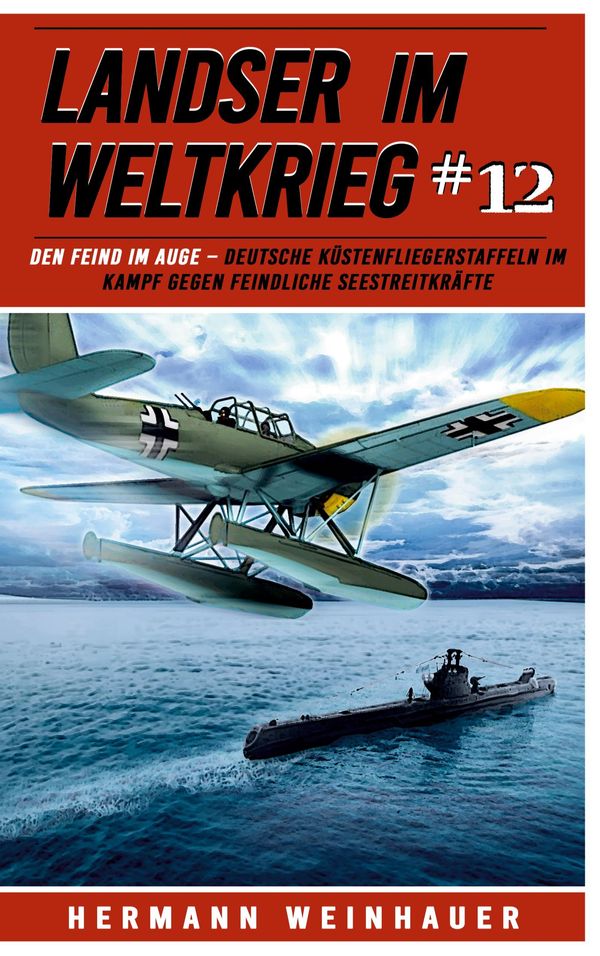 Landser im Weltkrieg 12: Den Feind im Auge - Hermann Weinhauer (Buch)