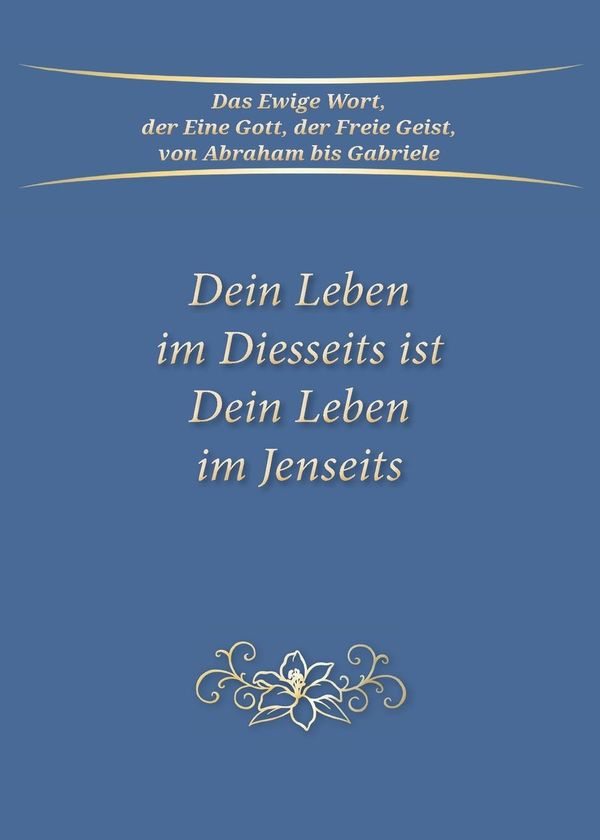 Dein Leben im Diesseits ist Dein Leben im Jenseits - Gabriele (Buch)