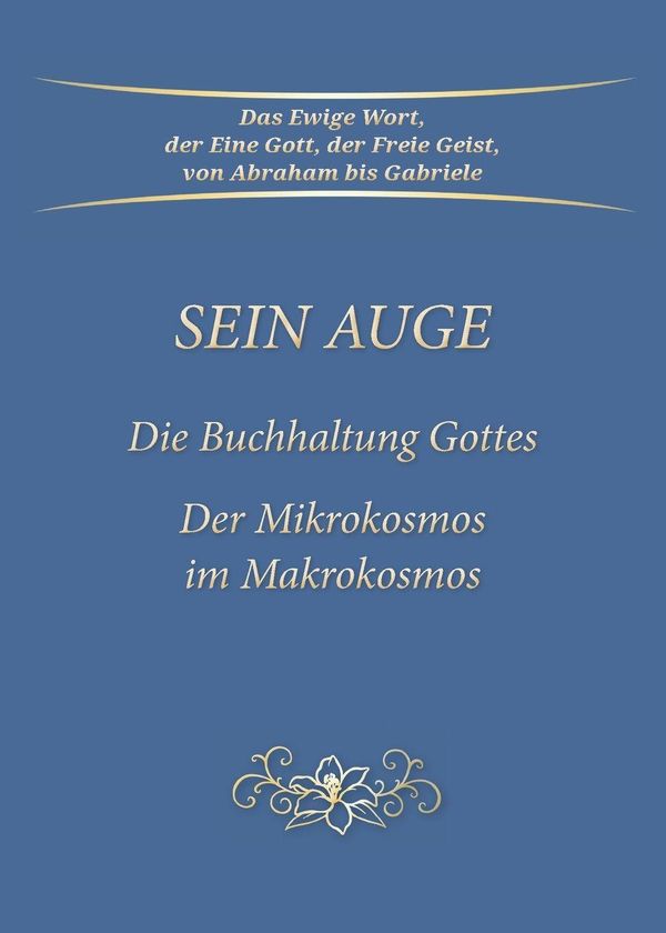 Sein Auge. Die Buchhaltung Gottes. - Gabriele (Buch)