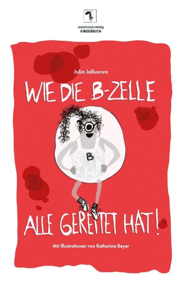 Wie die B-Zelle alle gerettet hat! - Julia Jellusova (Buch)
