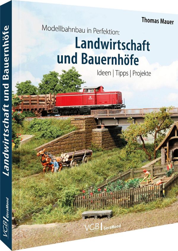 Modellbahnbau in Perfektion: Landwirtschaft und Bauernhöfe (Buch)