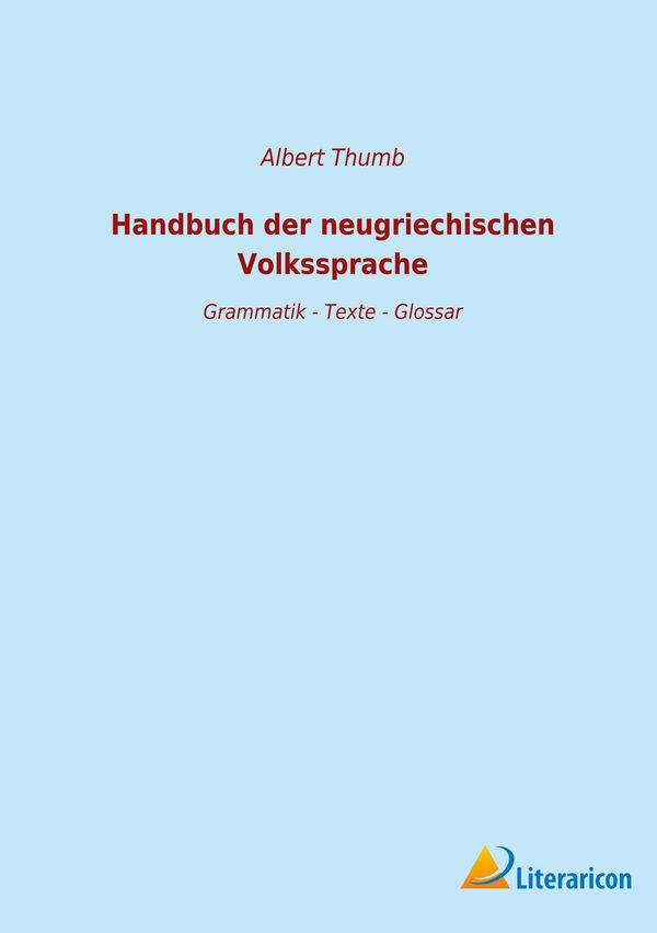 Handbuch der neugriechischen Volkssprache - Albert Thumb (Buch)
