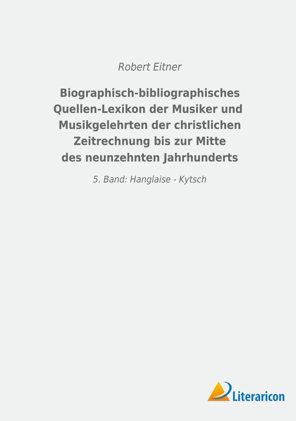 Biographisch-bibliographisches Quellen-Lexikon der Musiker und Musi...