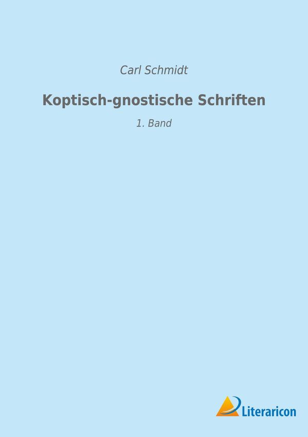 Koptisch-gnostische Schriften - Carl Schmidt (Buch)