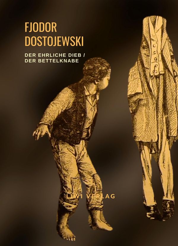 Fjodor Dostojewski: Der ehrliche Dieb / Der Bettelknabe (Buch)