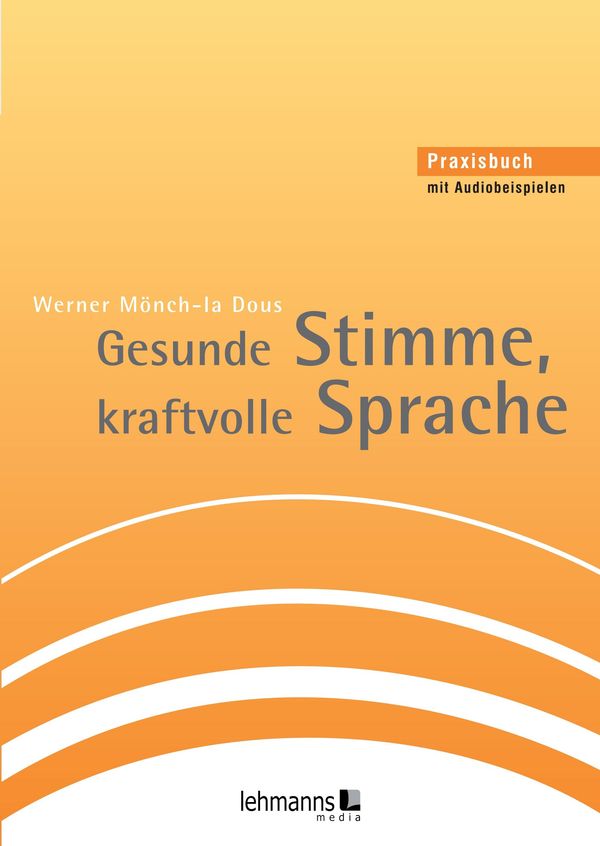Gesunde Stimme, kraftvolle Sprache - Werner Mönch-la Dous (Buch)