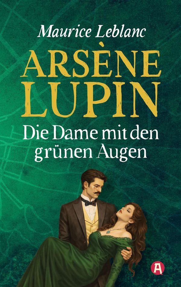 Arsène Lupin - Die Dame mit den grünen Augen. Kriminalroman (Buch)
