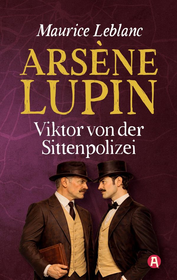 Arsène Lupin - Viktor von der Sittenpolizei. Kriminalroman (Buch)