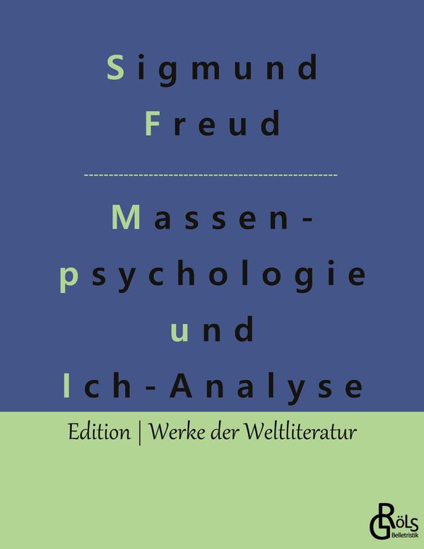 Massenpsychologie und Ich-Analyse - Sigmund Freud (Buch)