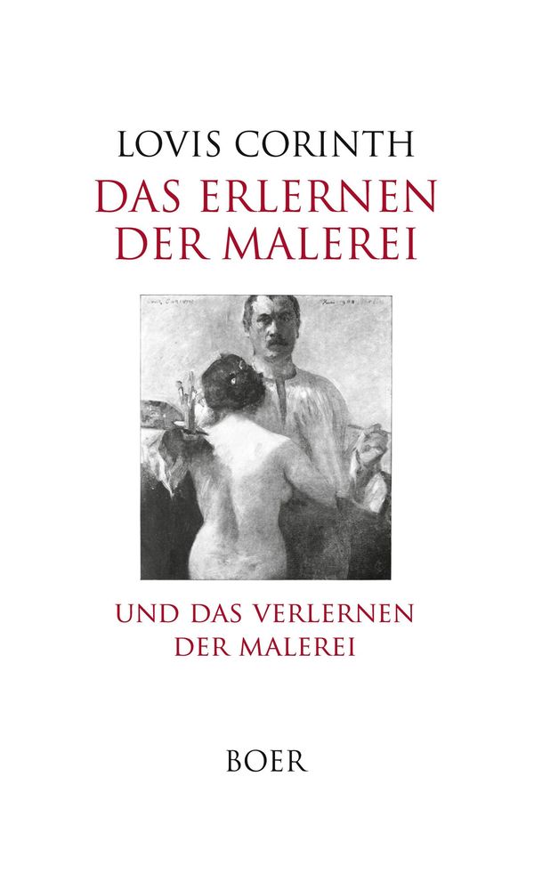 Das Erlernen der Malerei - Das Verlernen der Malerei - Lovis Corinth