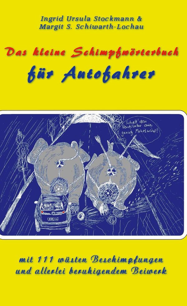 Das kleine Schimpfwörterbuch für Autofahrer - Ingrid Ursula Stockmann