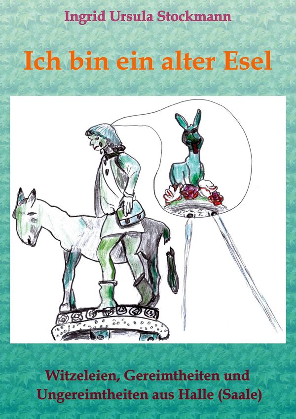 Ich bin ein alter Esel - Ingrid Ursula Stockmann (Buch)