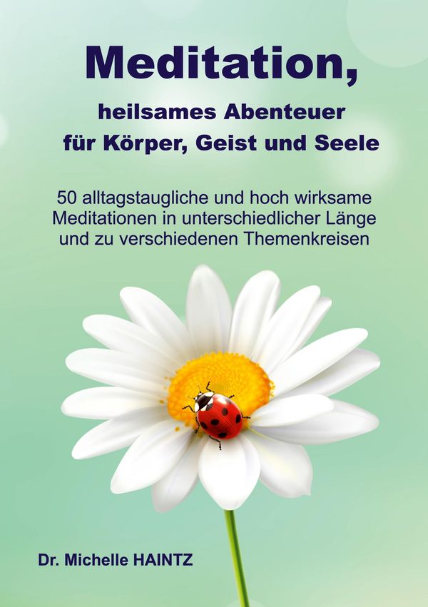 Meditation, heilsames Abenteuer für Körper, Geist und Seele (Buch)