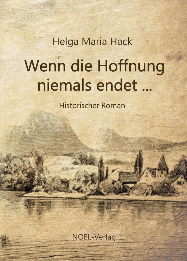 Wenn die Hoffnung niemals endet ... - Helga Maria Hack (Buch)