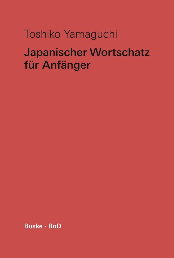 Japanischer Wortschatz für Anfänger - Toshiko Yamaguchi (Buch)