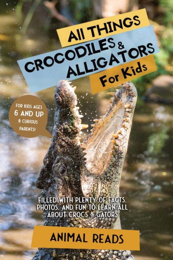All Things Crocodiles & Alligators For Kids - Animal Reads (Buch)