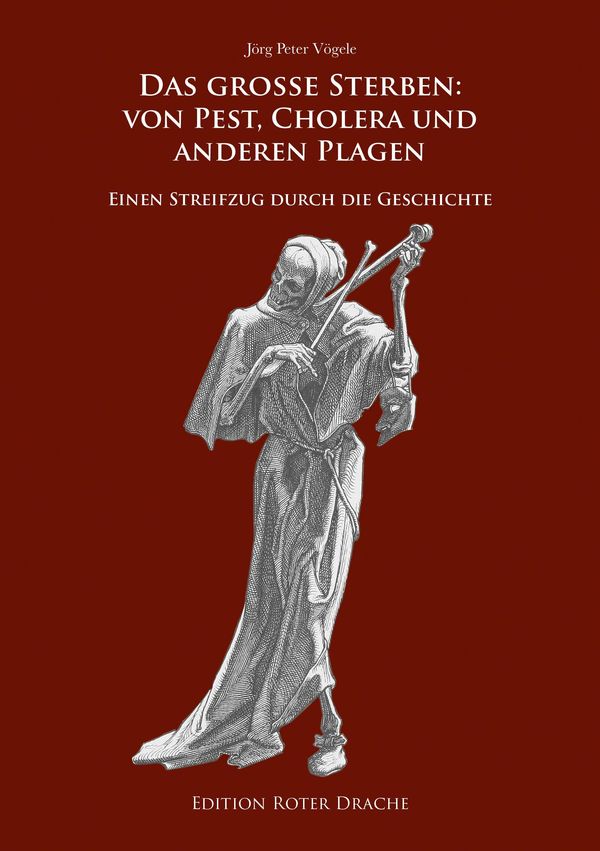 Das große Sterben: Von Pest, Cholera und anderen Plagen (Buch)
