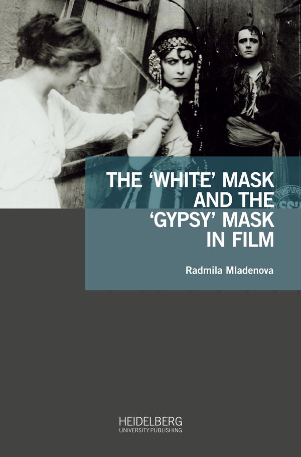The White Mask and the Gypsy Mask in Film - Radmila Mladenova