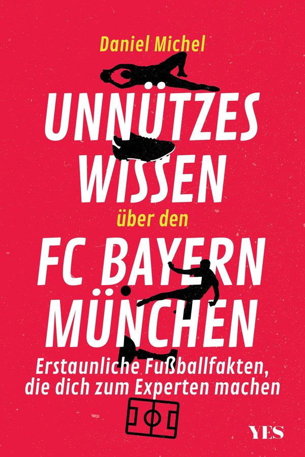 Unnützes Wissen über den FC Bayern - Daniel Michel (Buch)