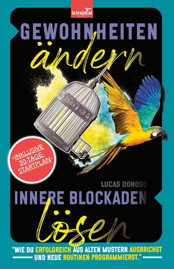 Gewohnheiten ändern und innere Blockaden lösen - Lucas Donoso (Buch)
