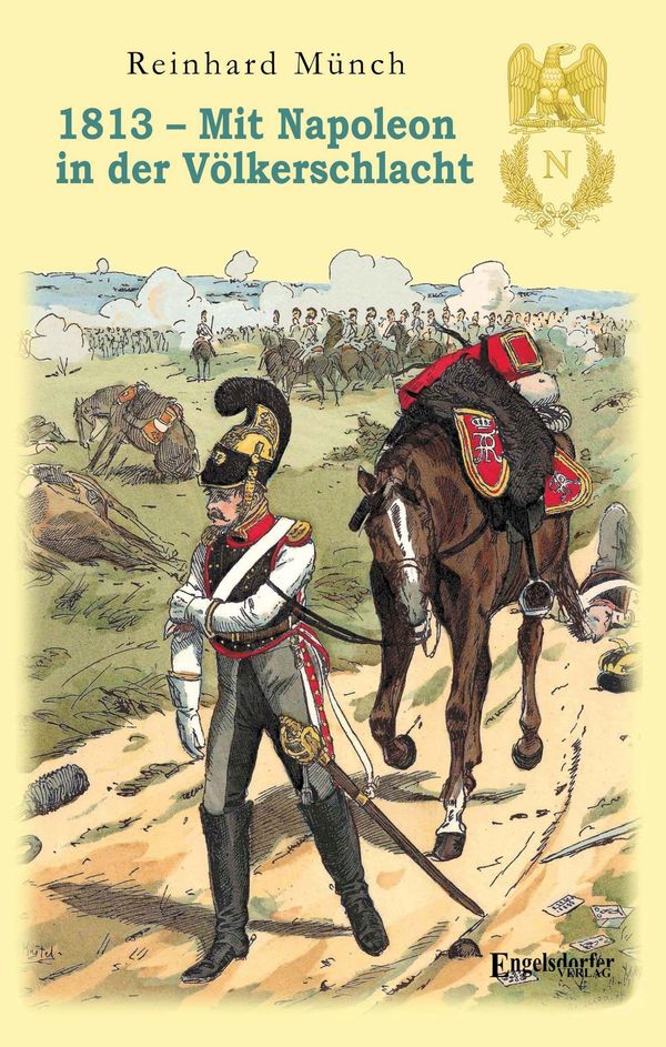 1813 - Mit Napoleon in der Völkerschlacht - Reinhard Münch (Buch)