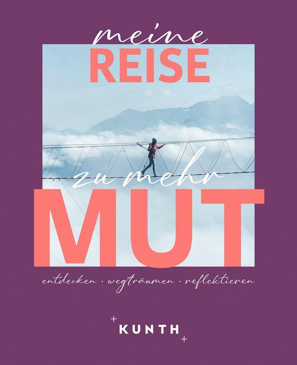 KUNTH Meine Reise zu mehr Mut - Kunth Verlag (Buch)