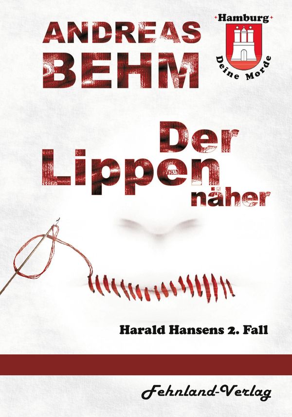Hamburg - Deine Morde. Der Lippennäher - Andreas Behm (Buch)
