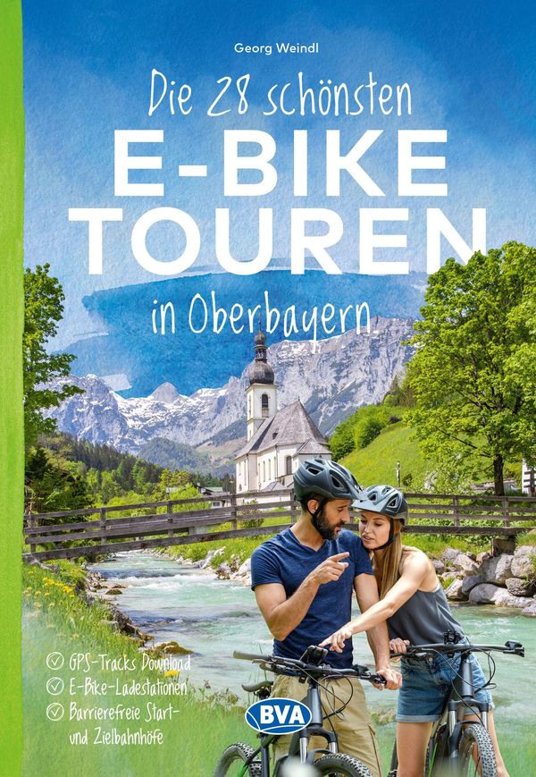 BVA Die 28 schönsten E-Bike Touren in Oberbayern - Georg Weindl (Buch)