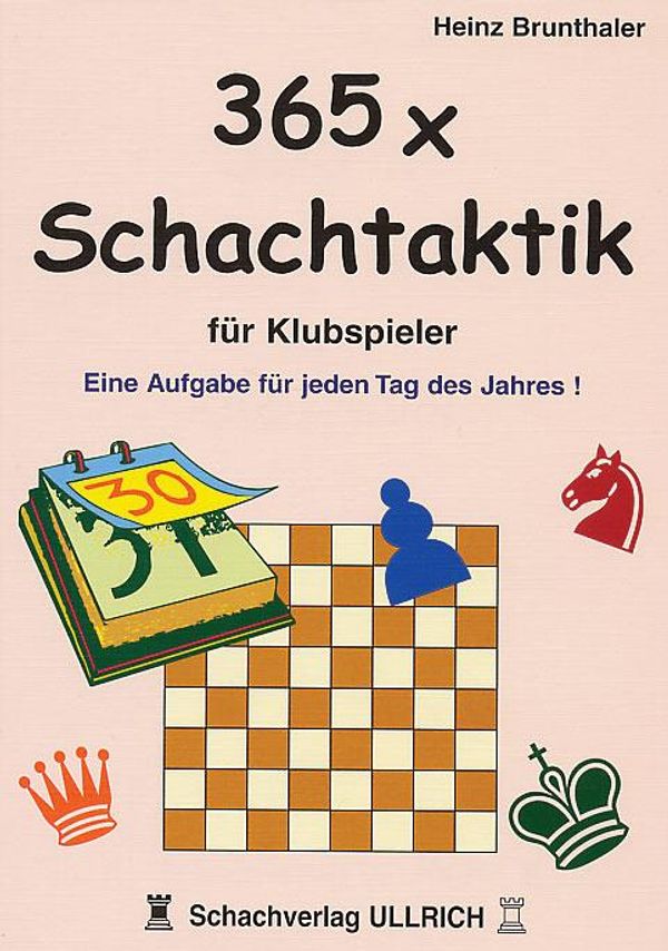 365 x Schachtaktik für Klubspieler - Heinz Brunthaler (Buch)