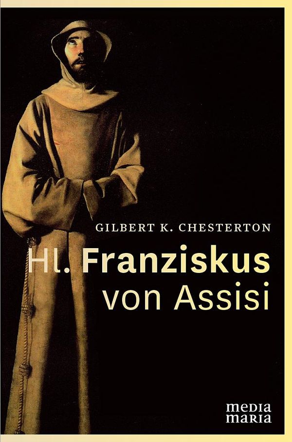 Hl. Franziskus von Assisi - G. K. Chesterton (Buch)