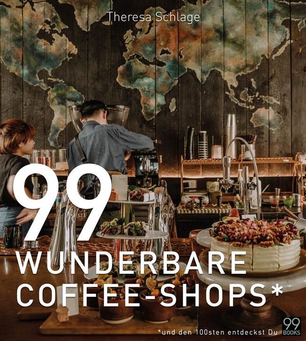 99 WUNDERBARE COFFEE-SHOPS* - Theresa Schlage (Buch)