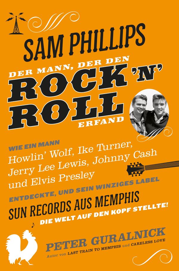 Sam Phillips. Der Mann, der den RocknRoll erfand - Peter Guralnick