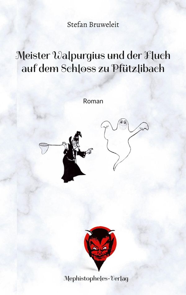 Meister Walpurgius und der Fluch auf dem Schloss zu Pfützlibach (Buch)