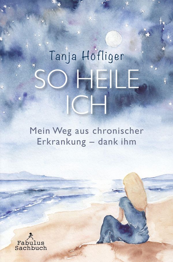 So heile ich - Tanja Höfliger (Buch)