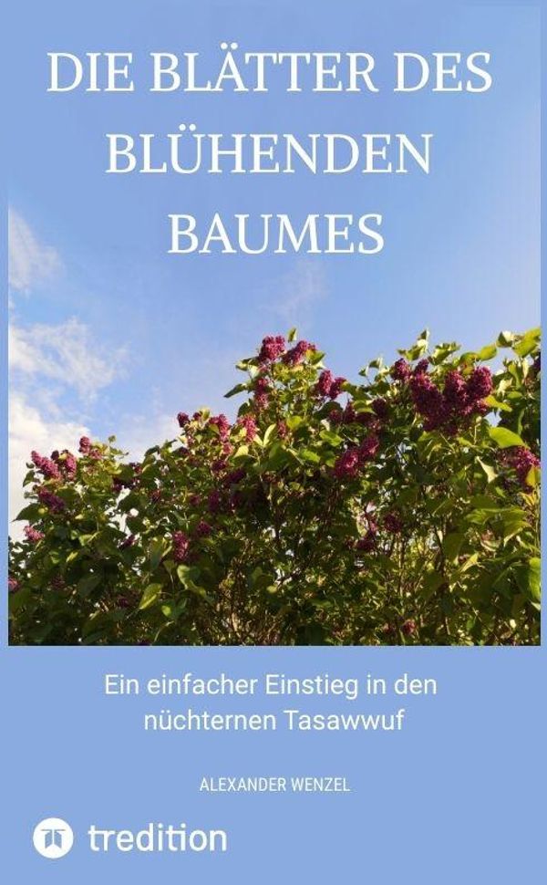 Die Blätter des blühenden Baumes - Alexander Wenzel (Buch)