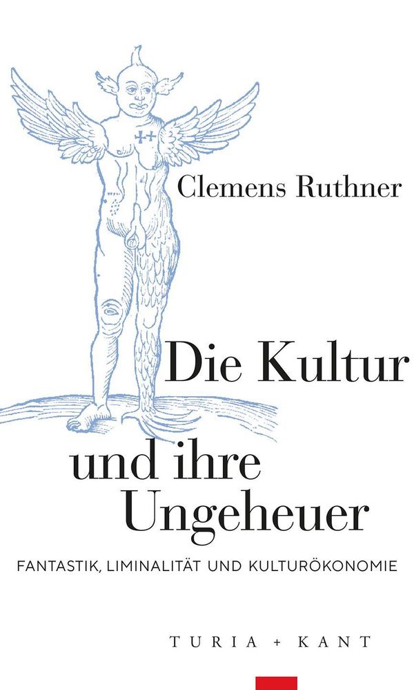 Die Kultur und ihre Ungeheuer - Clemens Ruthner (Buch)