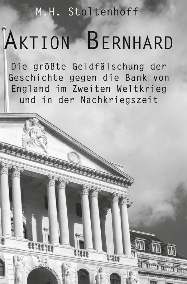 Aktion Bernhard - M. H. Stoltenhoff (Buch)