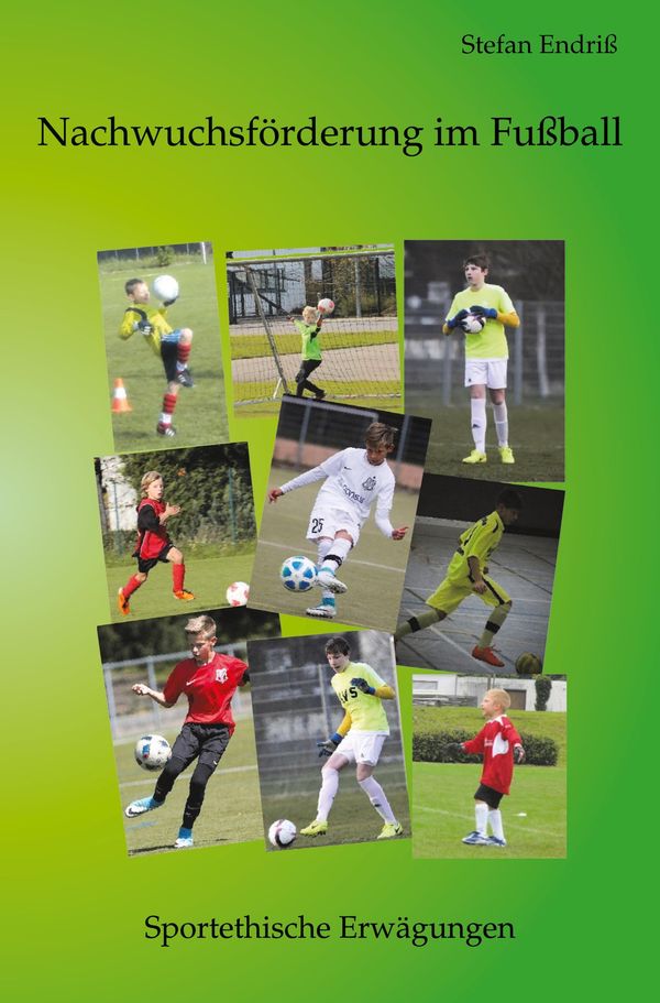 Nachwuchsförderung im Fußball - Stefan Endriß (Buch)
