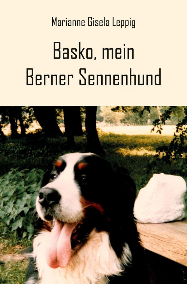 Basko, mein Berner Sennenhund - Marianne Gisela Leppig (Buch)