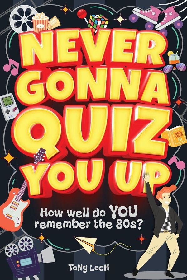 Never Gonna Quiz You Up - Tony Loch (Buch)