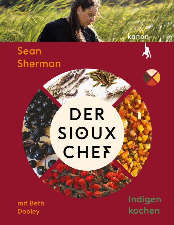 Der Sioux-Chef. Indigen kochen - Sean Sherman (Buch)