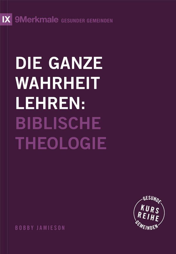 Die ganze Wahrheit lehren - Bobby Jamieson (Buch)