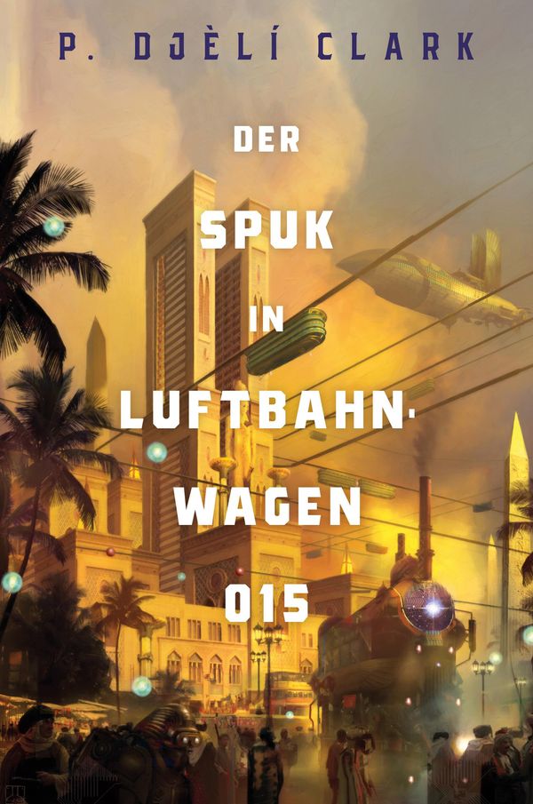 Der Spuk in Luftbahnwagen 015 (inklusive: Ein toter Dschinn in Kair...
