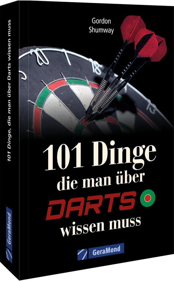 101 Dinge, die man über Darts wissen muss - Gordon Shumway (Buch)