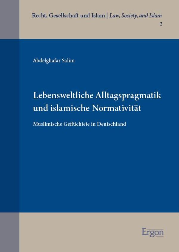 Lebensweltliche Alltagspragmatik und islamische Normativität (Buch)