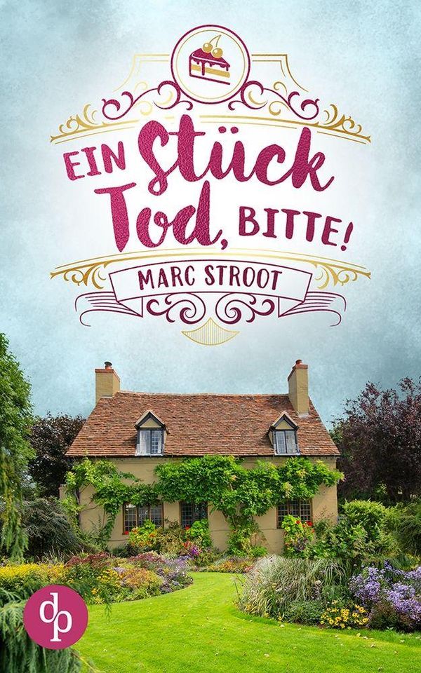 Ein Stück Tod, bitte! | Ein englischer Cosy Crime - Marc Stroot (Buch)